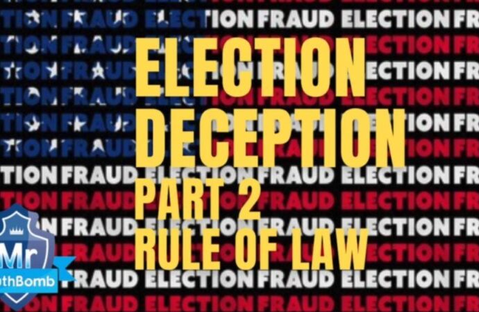 Election Deception Part 2 – Rule of Law