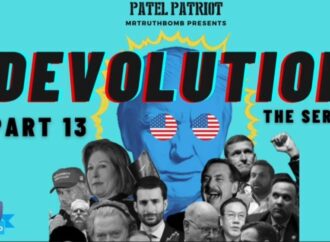Mr TruthBomb Presents: ‘Patel Patriot’s – DEVOLUTION’ – The Series – Part 13