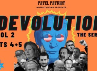 MrTruthBomb Presents: ‘Patel Patriot’s – DEVOLUTION’ – The Series – Vol 2 – Parts 4 + 5