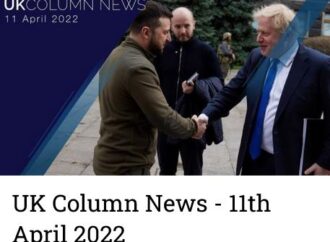 UK Column News – 11th April 2022