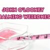 John O’Looney – Embalming Weirdness