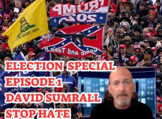 Election Week Special – Episode 1 – David Sumrall  – Stop Hate