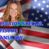 Election Special – Episode 2  – Tania Joy